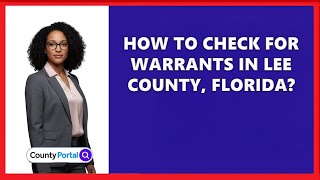 How To Check For Warrants In Lee County, Florida?