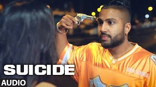 Sukhe SUICIDE Full Audio Song | T-Series | New Songs 2016 | Jaani | B Praak