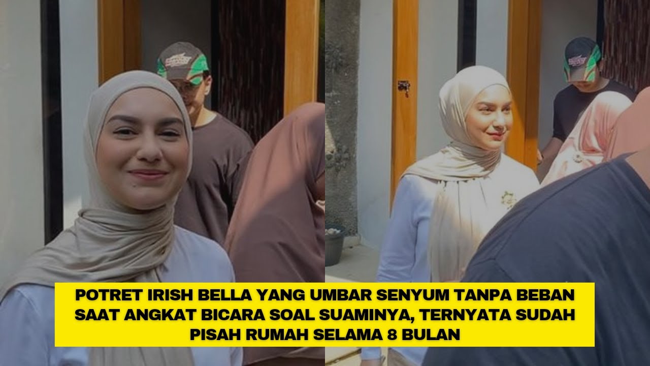 Irish Bella Yang Umbar Senyum Tanpa Beban Saat Angkat Bicara Soal ...