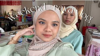 weekend + raya 2022 vlog (chaos, panic raya, last berbuka puasa)