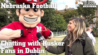 Nebraska Football: Chatting with Husker Fans in Dublin