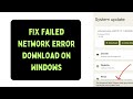 How to Fix the “Download Failed Network Error” in Google Chrome on Windows 11