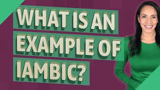 What is an example of iambic?