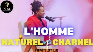 Comment savoir si on est un Homme CHARNEL, NATUREL ou SPIRITUEL | Prophète Lovy Elias