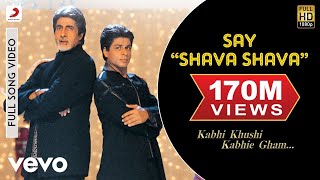 Say "Shava Shava" Full Video - K3G|Amitabh Bachchan|Shah Rukh|Rani|Kajol|Alka Yagnik