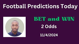 Football Predictions Today 11/4/2024 |  Football Betting Strategies | Daily Football Tips