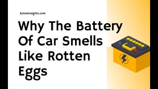 Why The Battery Of Car Smells Like Rotten Eggs 2024 | Diagnose Rotten Eggs Smell #carbattery #car