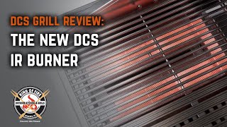 DCS Grill Review: The New DCS IR Burner