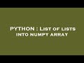 PYTHON : List of lists into numpy array