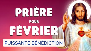 🙏 PRIÈRE pour FÉVRIER 2025 🙏 Bénédiction Puissante pour ce MOIS