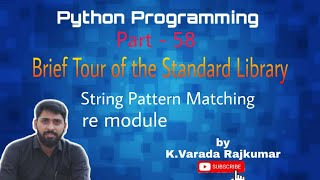 Python Programming (Part - 58) String Pattern Matching, re module in Python