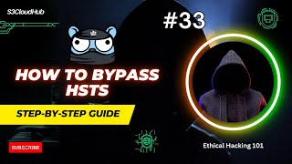 #33 How to Bypass HSTS | How Hackers Approach HSTS | @S3CloudHub