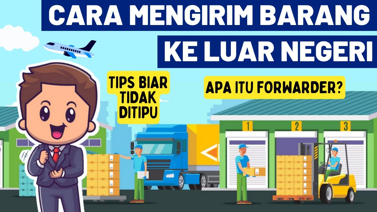 CARA KIRIM BARANG KE LUAR NEGERI LEWAT FORWARDER - CARA EXPORT EKSPOR ...