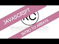 Intro to JavaScript: Arrays