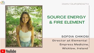 201st Oyg Session | Source Energy \u0026 Fire Element | Sofia Chikosi | Ireland |