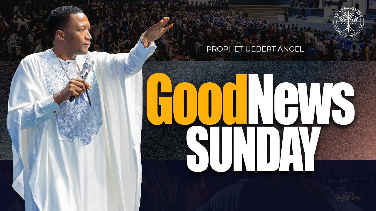 Goodnews Sunday L Prophet Uebert Angel Youtube