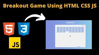 HTML CSS JavaScript Breakout Game Tutorial | Beginner Project