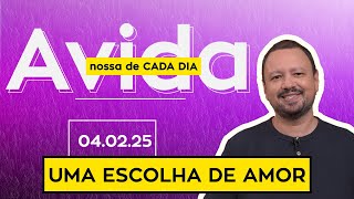 UMA ESCOLHA DE AMOR - 04/02/2025