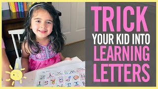3 Ways to Trick Your Kid Into LEARNING LETTERS!