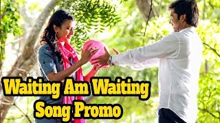 Waiting Am Waiting Song Promo || Naanna Nenu Naa Boyfriends Movie || HebahPatel,Ashwin