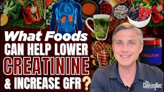 What Foods will Lower Your Creatinine and increase your GFR? | The Cooking Doc®