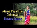 Maine Payal Hai Chhankai | Hindi Dance Cover Video