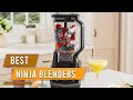 Top 5 Best Ninja Blenders [Review 2023] - For Smoothies/Ice/Frozen Drinks/Juicing/Baby Food & Soup