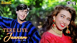 Tere Liye Jaanam - Lyrical | Suhaag | Karisma, Ajay Devgn | S.P. Balasubrahmanyam, Chitra |90's