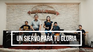 Un Siervo para Tu Gloria (Cover La IBI) - JEES