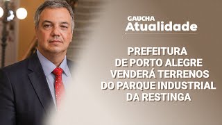 Secretário diz que popularização de área industrial em POA deve aumentar empregos