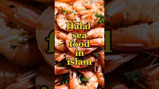 Halal sea food in islam #viral #ytshorts #trending #islam #shorts #youtubeshorts #fact #shortsfeed