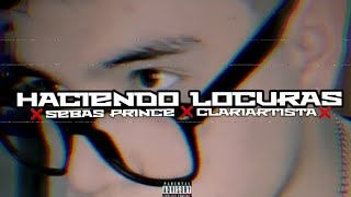 HACIENDO LOCURAS | SEBAS PRINCE - CLARIARTISTA❌