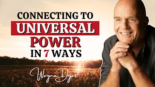 Live By These 7 Faces Of "Intention" (The Universal Field Of Power) ~ Wayne Dyer