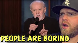 George Carlin- People are Boring (Reaction)