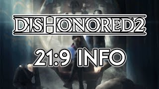 Dishonored 2 | 21:9 Info