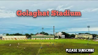 Golaghat Satdium..Assam