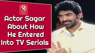 Actor Sagar About How He Entered Into TV Serials | Madila Maata | V6 News