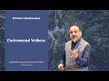 Environmental Wellness: Dr. Prem's Masterclass on Sustainable Living and Harmony with Nature