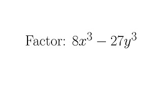 Try Factoring the Difference of Cubes: 8x^3-27y^3