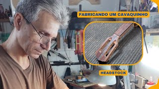 Fabricando um cavaquinho - Headstock .