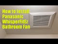 How to install Panasonic Whisper Bathroom Fan