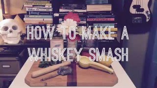 How to Make a Whiskey Smash