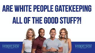 Are White People Gatekeeping The Good Stuff?!