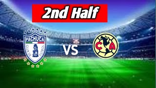 TUDN / América Vs Pachuca Live 🔴 goles Liga MX 2024 2nd Half