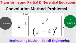 Problem 4: Convolution method problems | Z Transform