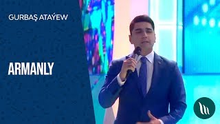 Gurbash Atayew - Armanly | 2018 (Konsert)