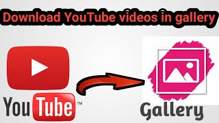 How to download YouTube videos in gallery on any android | how to save YouTube videos in gallery