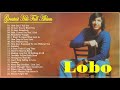 Best Songs Of Lobo - Lobo Greatest Hits Full Album - Lobo Collection