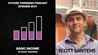 31: Scott Santens - Basic Income