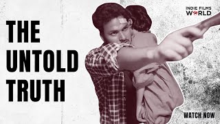 The Untold Truth - OUT NOW - | Indie Films World
